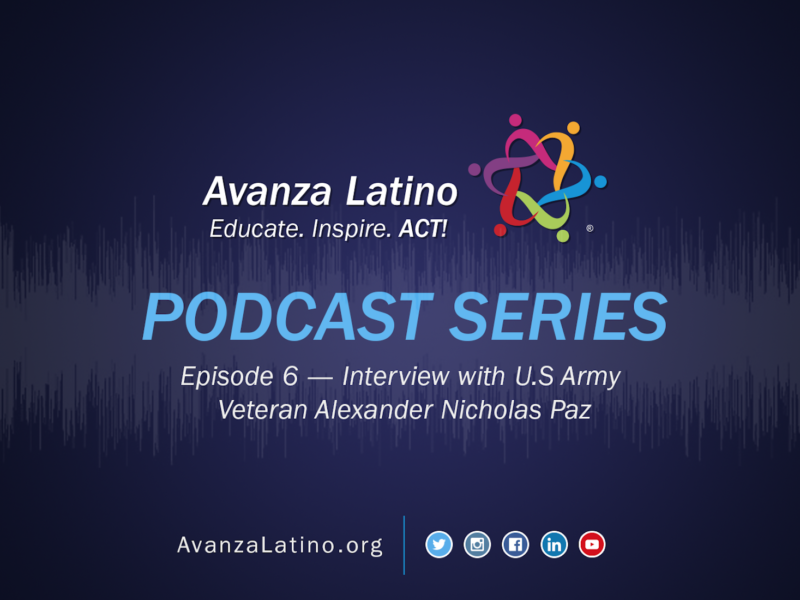 Avanza Latino Podcast: Interview with U.S Army Veteran Alexander Nicholas Paz