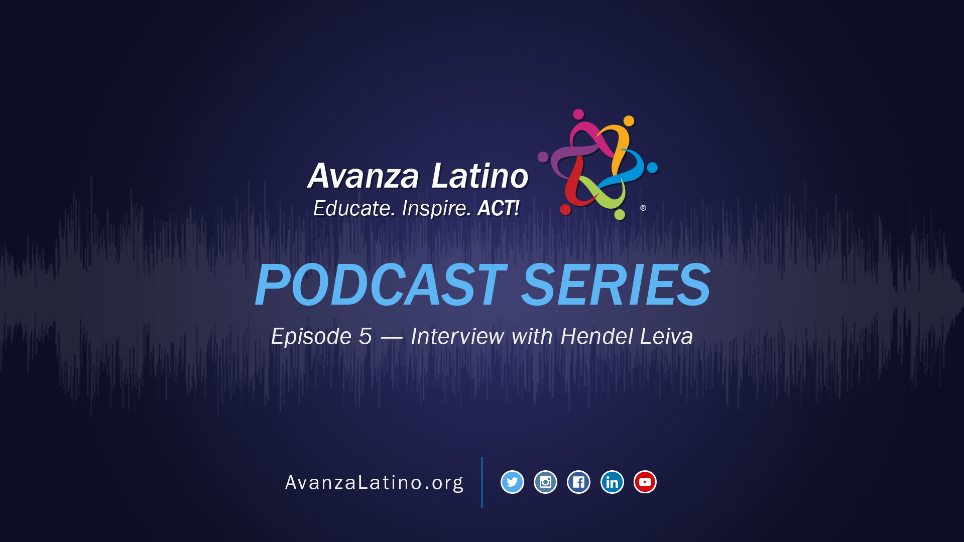 Avanza Latino Podcast: Interview with Mentor, Podcast Host and Podcast Producer, Hendel Leiva
